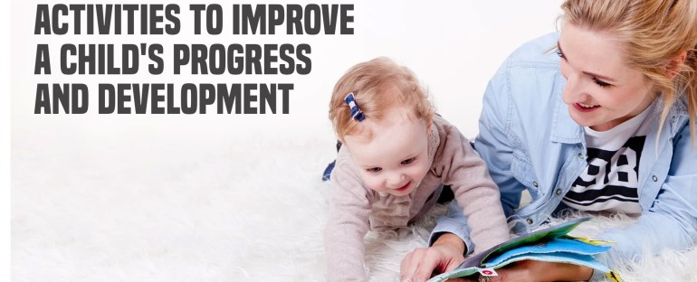 Activities to Improve a Child’s Progress and Development